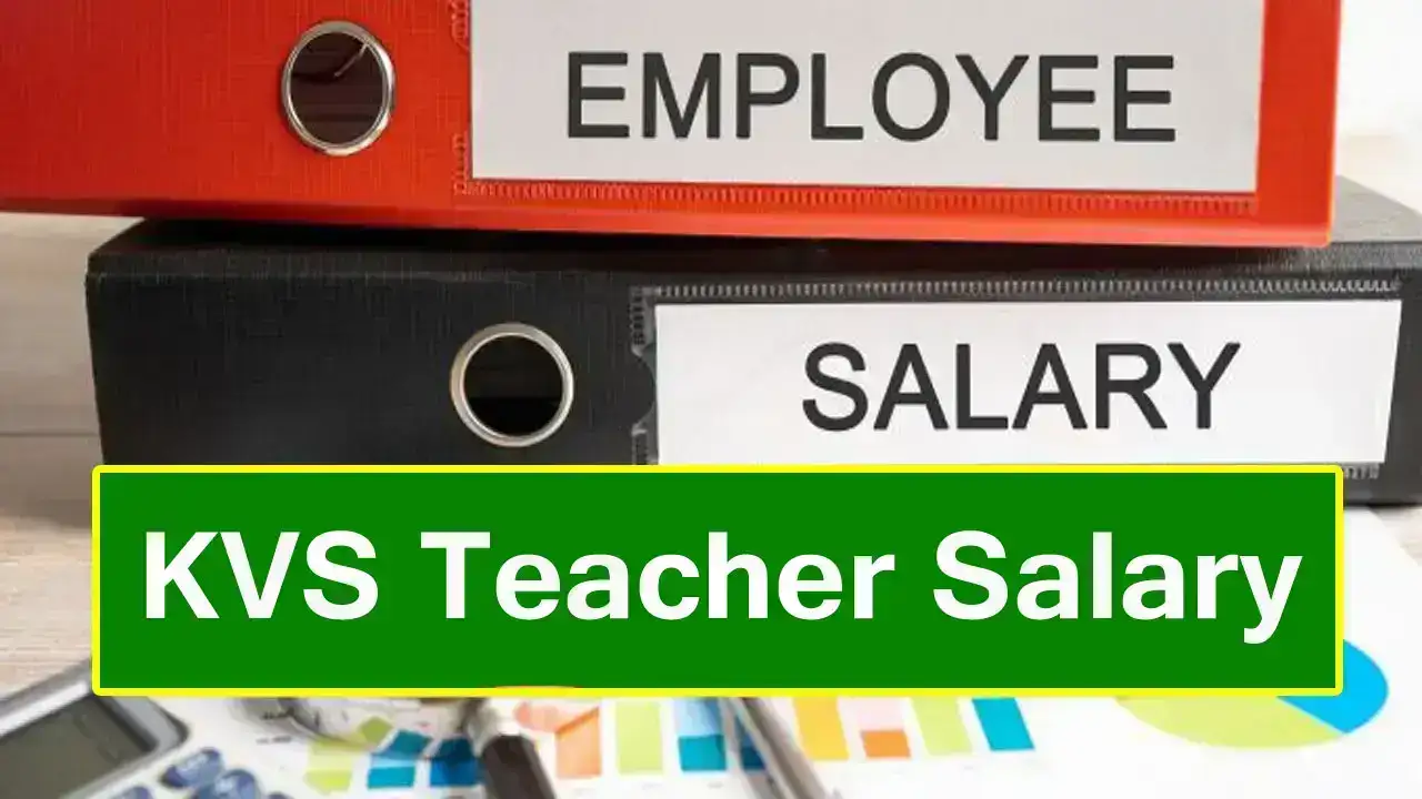 KVS Teacher Salary 2025 For PGT, TGT, PRT and Other Posts, Salary Slip, Allowances